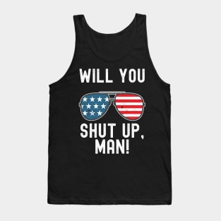 Will You Shut Up, Man! Tank Top